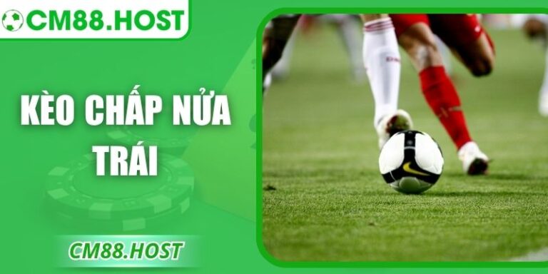 Kèo Chấp Nửa Trái – Cách Đọc, Tính Tiền Và Soi Chính Xác 2 Kèo Chấp Nửa Trái – Cách Đọc, Tính Tiền Và Soi Chính Xác